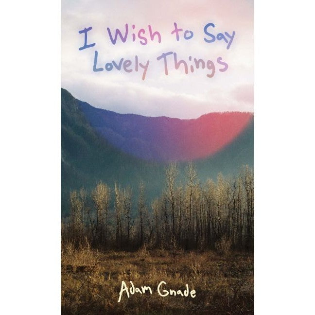 I Wish to Say Lovely Things