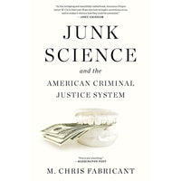 Junk Science and the American Criminal Justice System