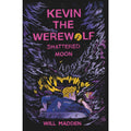 Kevin The Werewolf: Shattered Moon