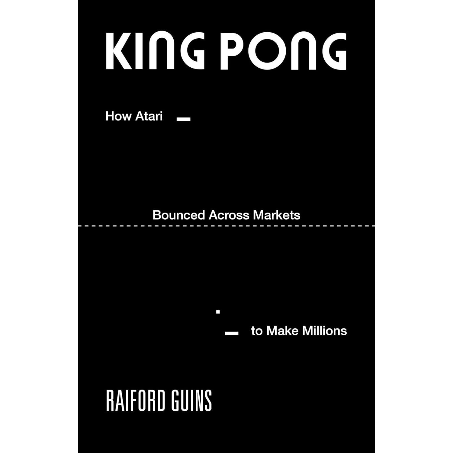 King PONG: How Atari Bounced Across Markets to Make Millions