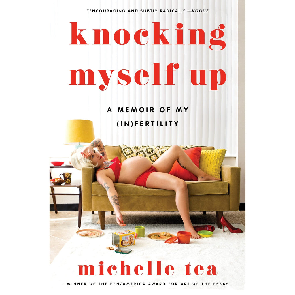 Knocking Myself Up: A Memoir of My (In)Fertility (paperback)