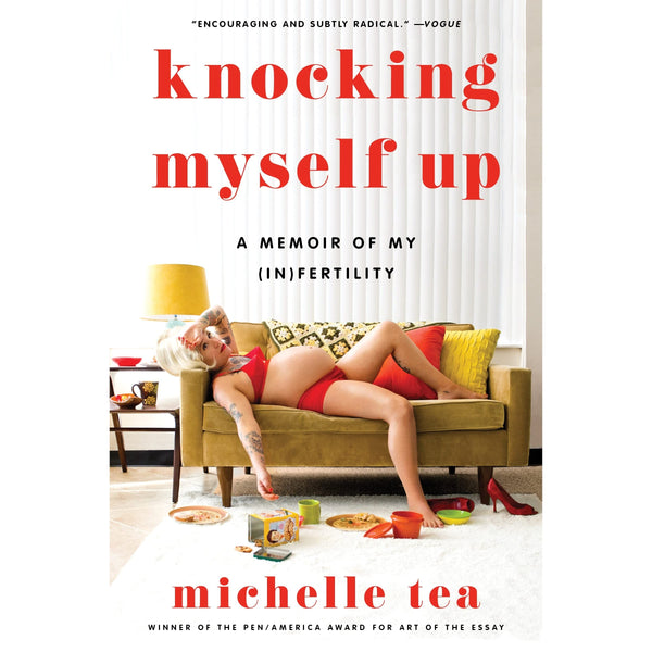 Knocking Myself Up: A Memoir of My (In)Fertility (paperback)