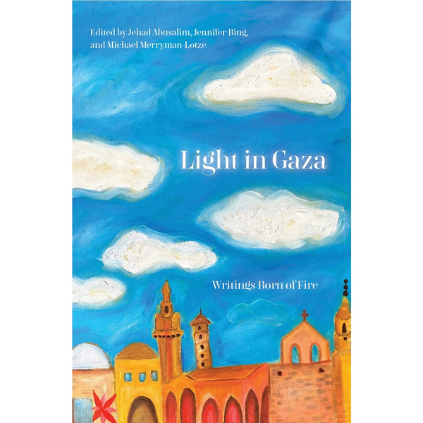 Light in Gaza: Writings Born of Fire