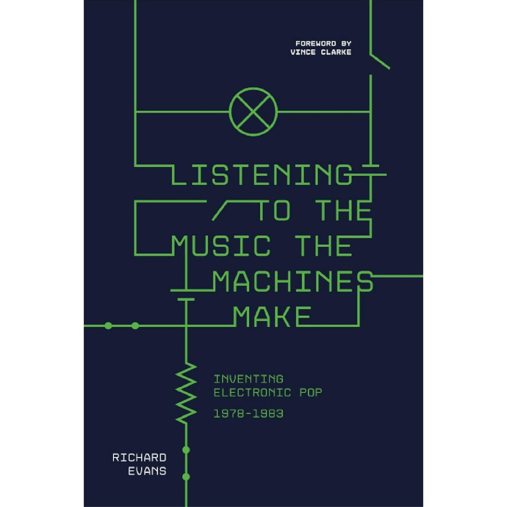 Listening to the Music the Machines Make: Inventing Electronic Pop 1978-1983