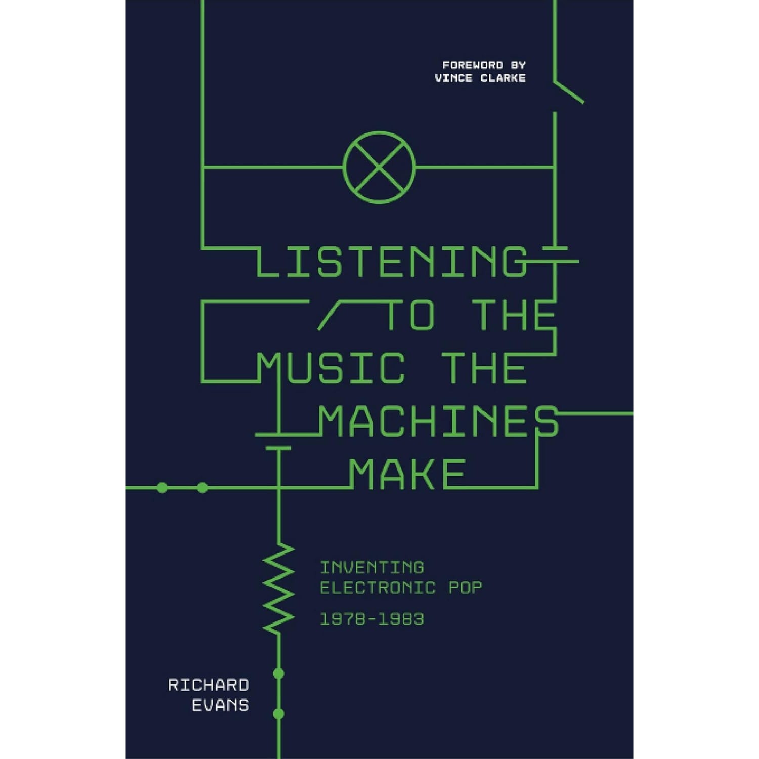 Listening to the Music the Machines Make: Inventing Electronic Pop 1978-1983