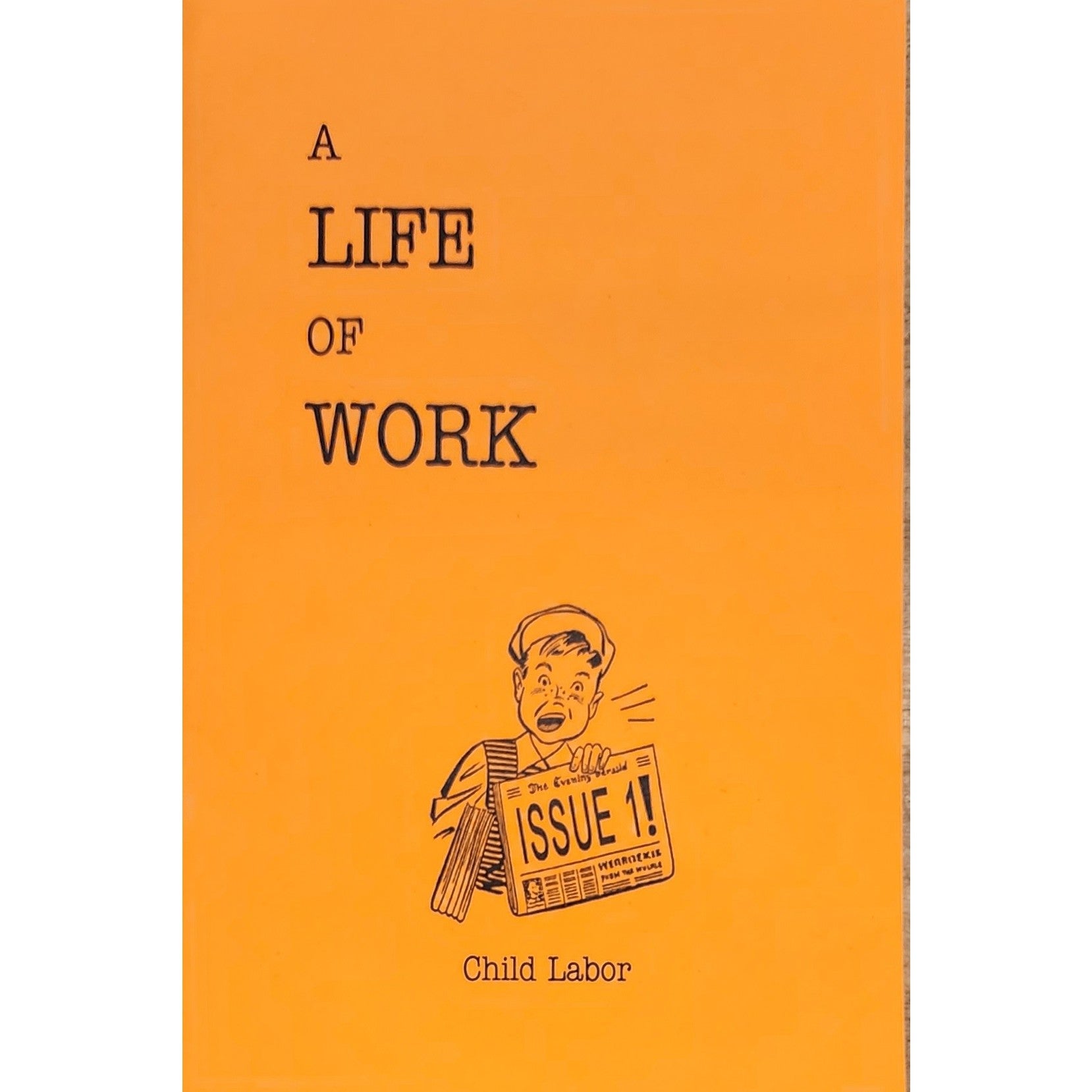 A Life Of Work #1: Child Labor
