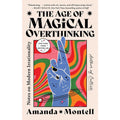 The Age Of Magical Overthinking