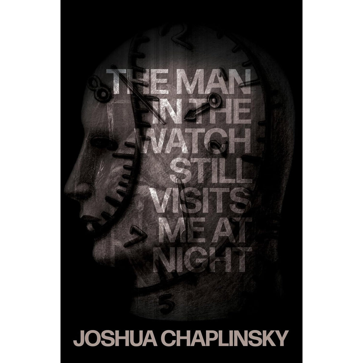 The Man in the Watch Still Visits Me at Night