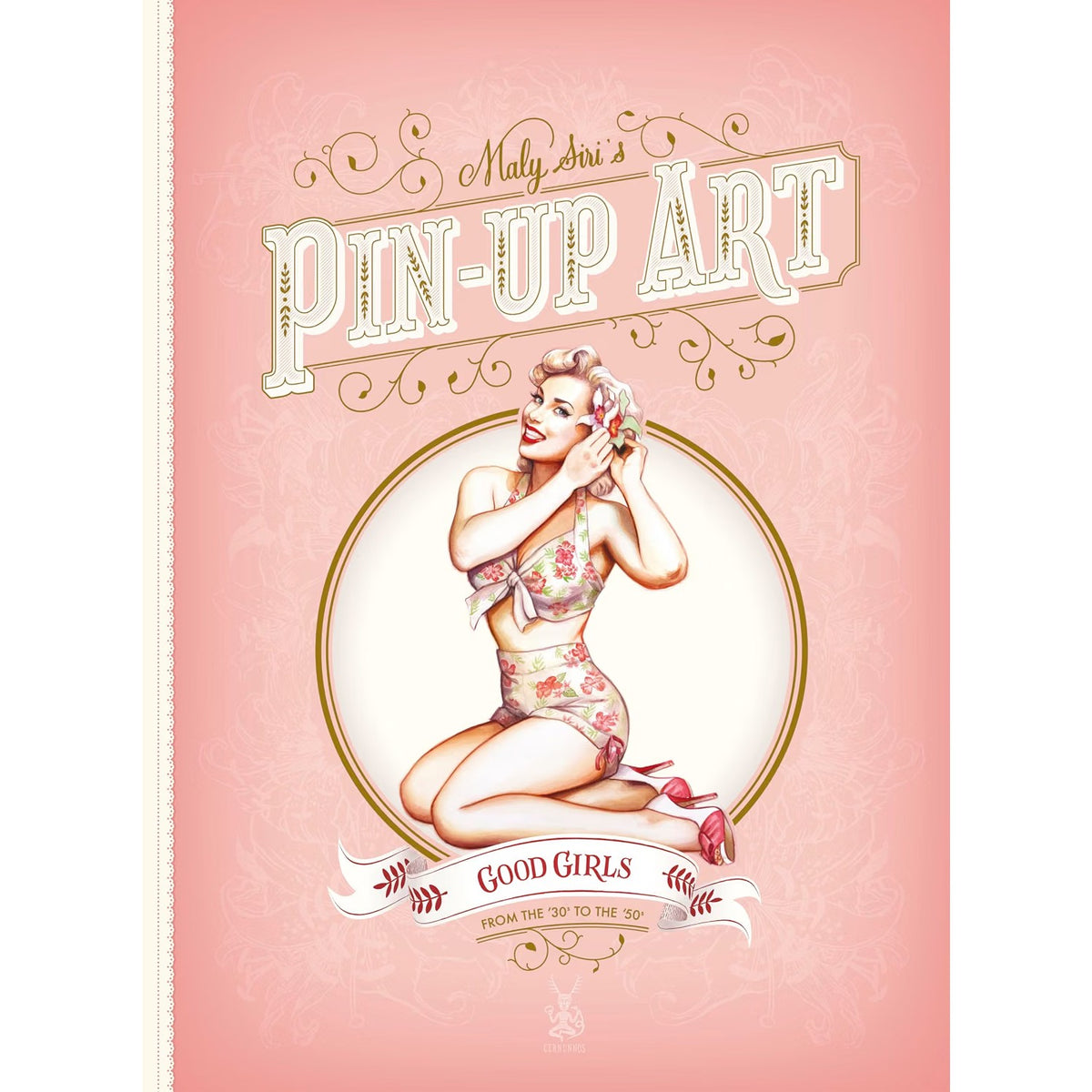 Maly Siri's Pin-Up Art: Good Girls and Bad Girls