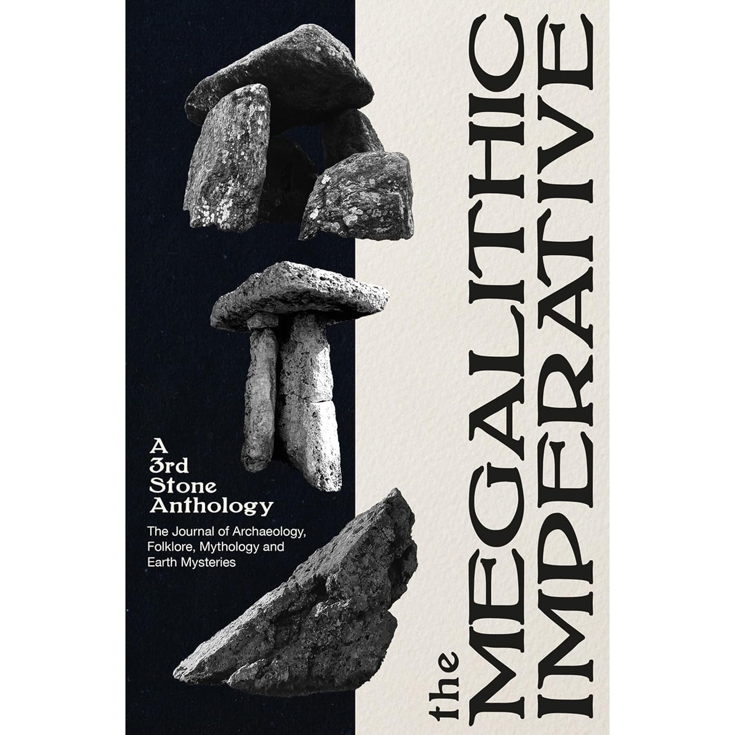The Megalithic Imperative: A 3rd Stone Anthology: A Journal of Archaeology, Folklore, Mythology and Earth Mysteries, 1994–2003