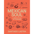 Mexican Soul: A New Style of Cooking