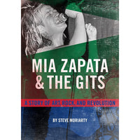 Mia Zapata and The Gits: A Story of Art, Rock, and Revolution