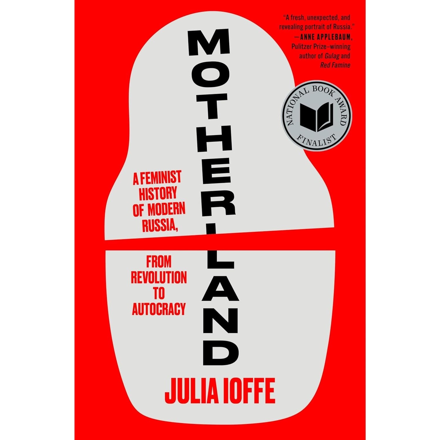 Motherland: A Feminist History of Modern Russia, from Revolution to Autocracy