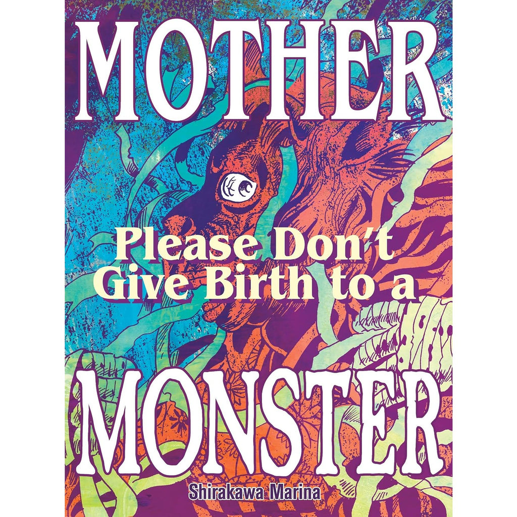 Mother Please Don't Give Birth To A Monster