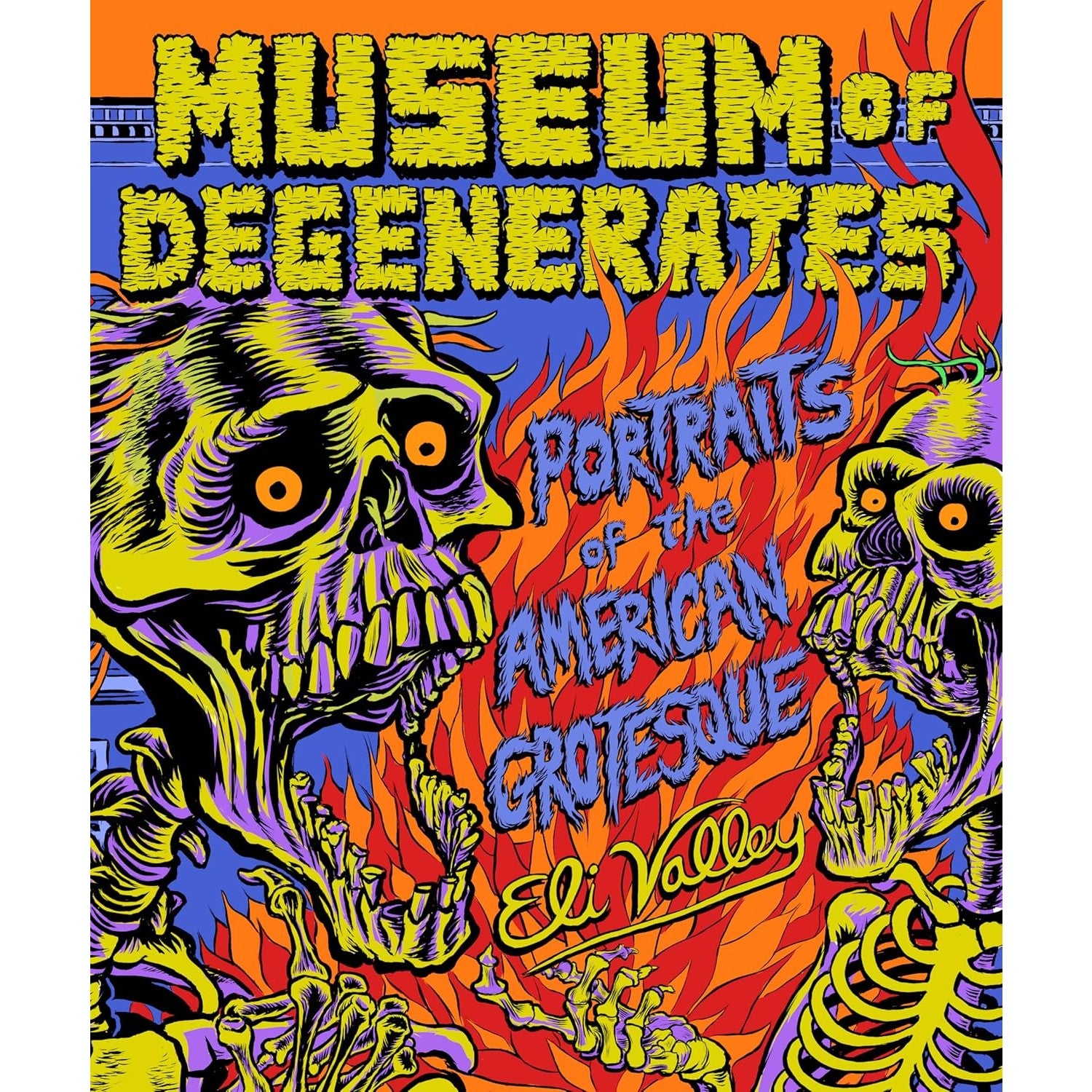 Museum of Degenerates: Portraits of the American Grotesque – Atomic Books