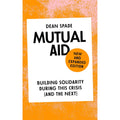 Mutual Aid: Building Solidarity During This Crisis (and the Next)