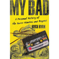 My Bad: A Personal History of the Queer Nineties and Beyond