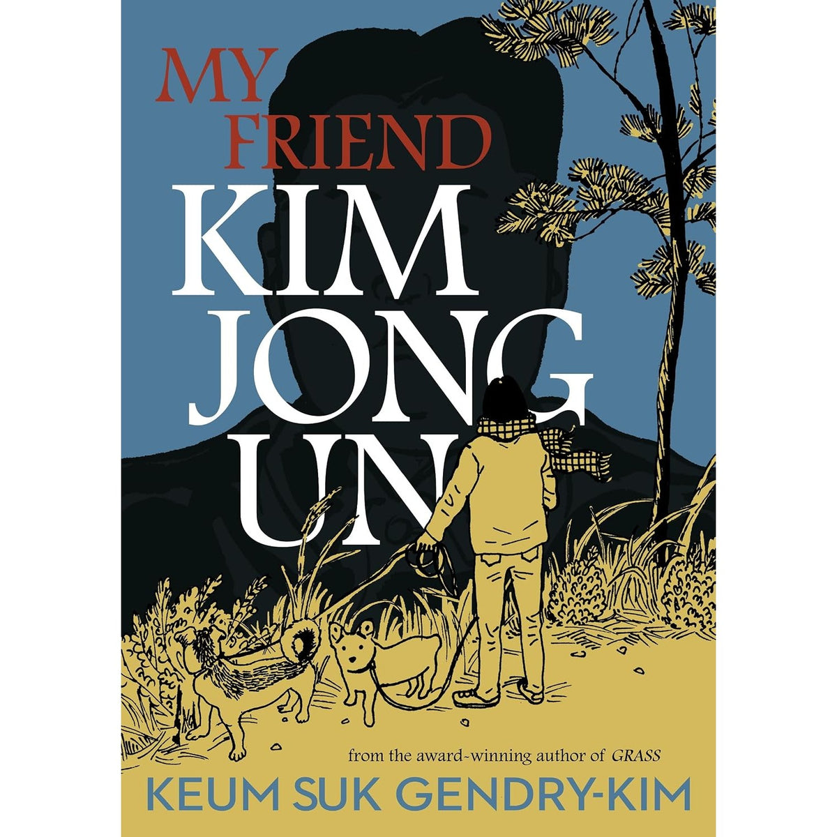 My Friend Kim Jong Un