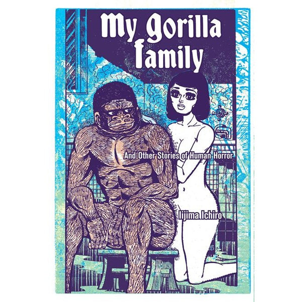 My Gorilla Family And Other Stories Of Human Horror