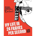 My Life In 24 Frames Per Second