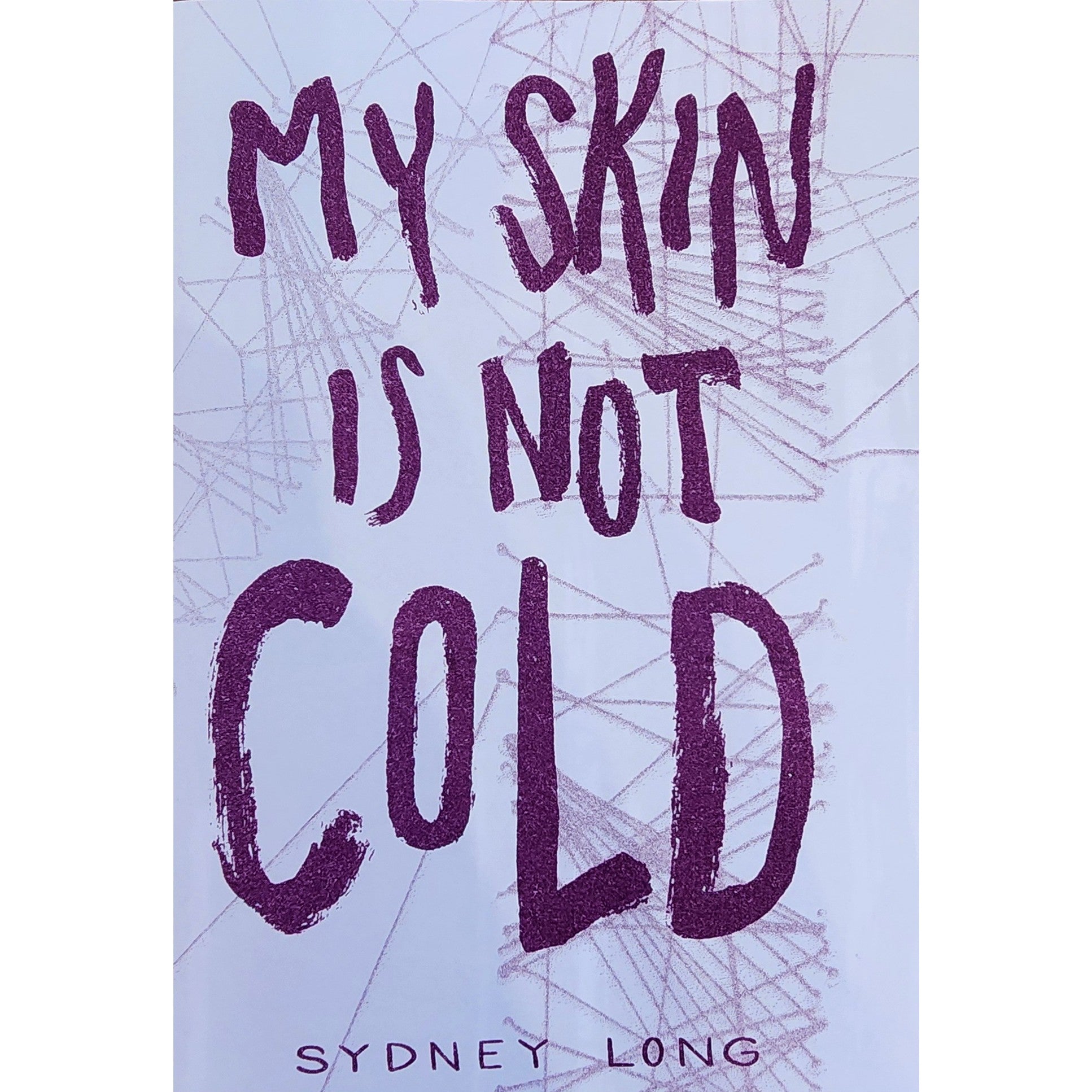 My Skin Is Not Cold