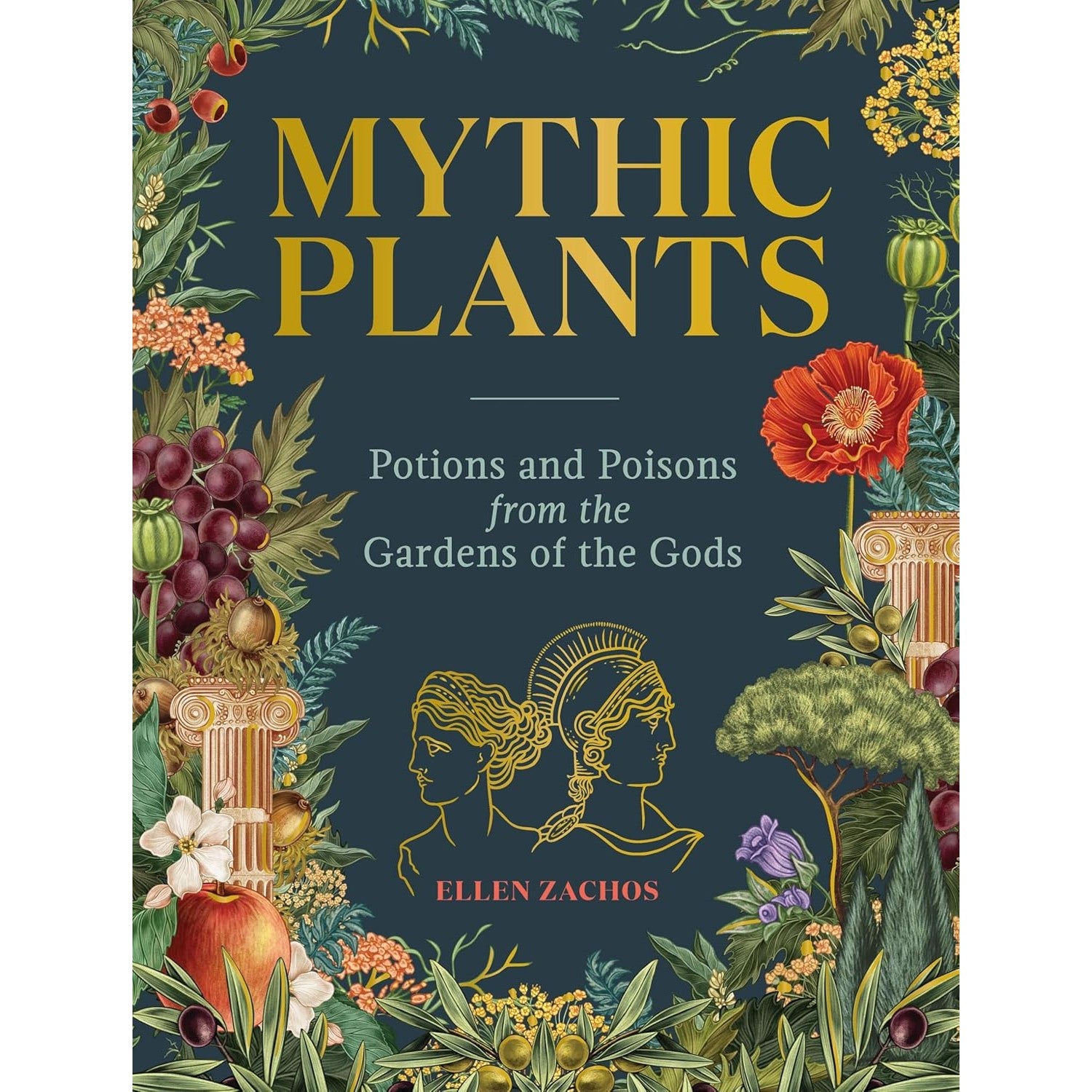 Mythic Plants: Potions and Poisons from the Gardens of the Gods