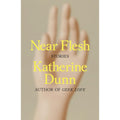 Near Flesh: Stories