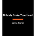 Nobody Broke Your Heart: An Intimate Biography of Elliott Smith  