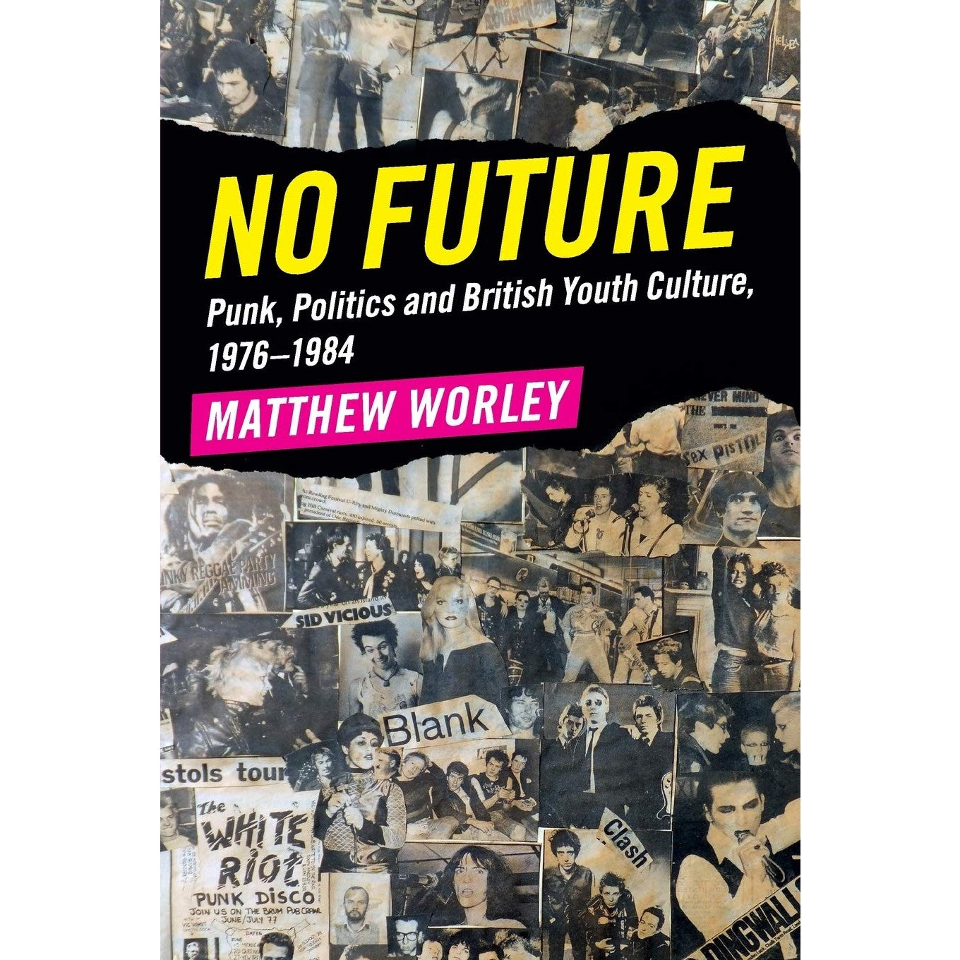 No Future: Punk, Politics and British Youth Culture, 1976–1984