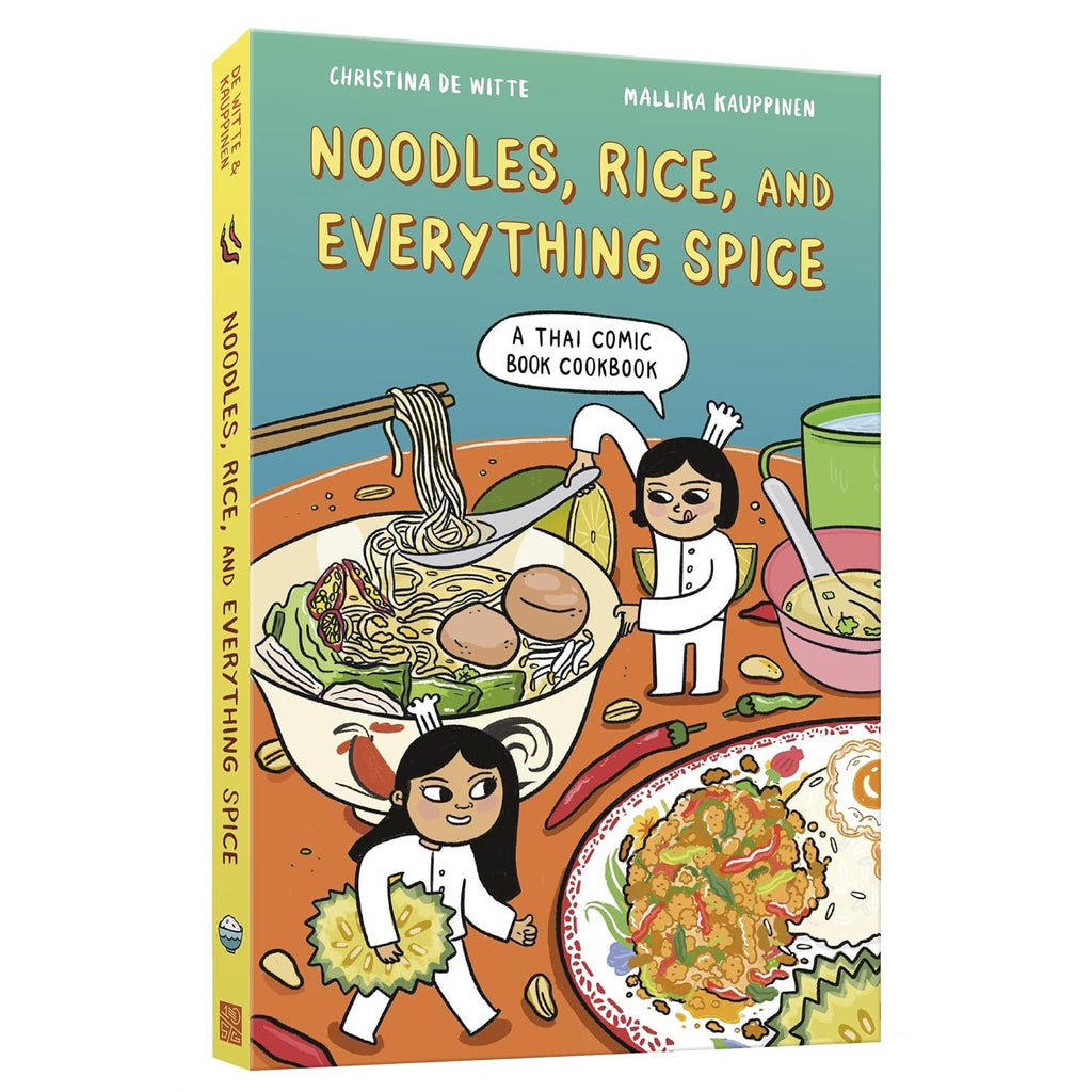 Noodles, Rice, and Everything Spice: A Thai Comic Book Cookbook 