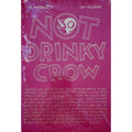 Not Drinky Crow