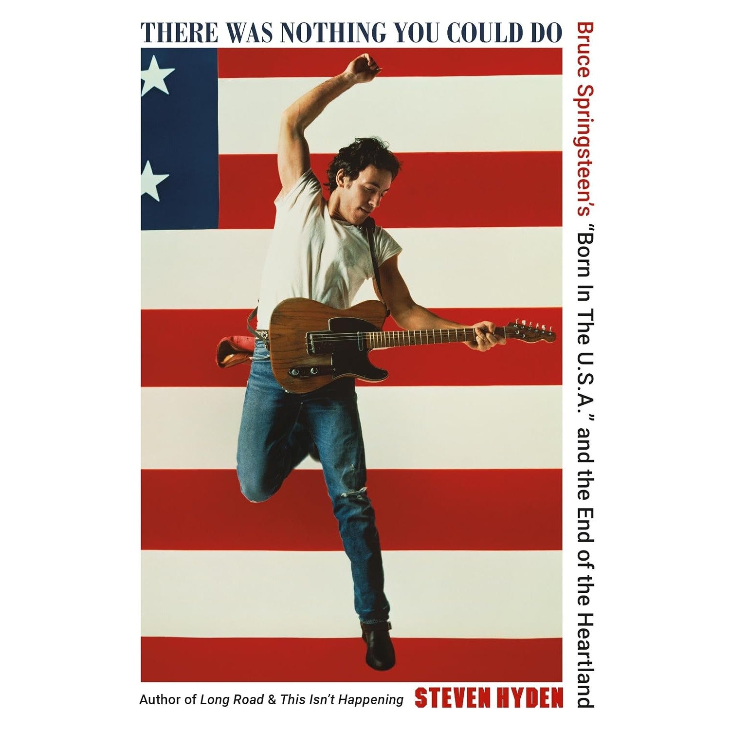 There Was Nothing You Could Do: Bruce Springsteen's “Born In The U.S.A.” and the End of the Heartland