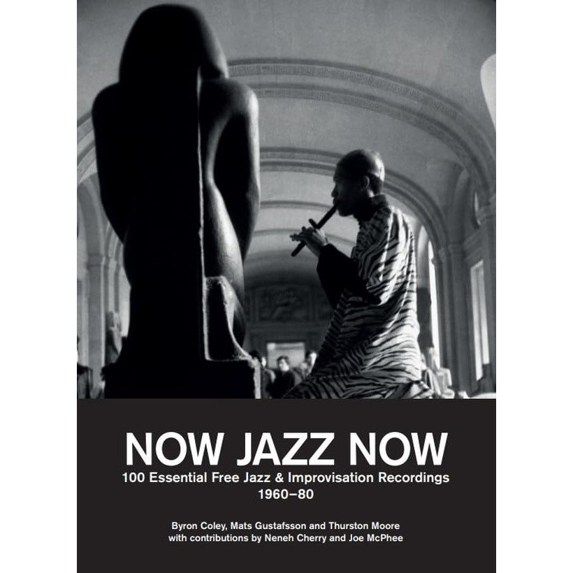 Now Jazz Now: 100 Essential Free Jazz And Improvisation Recordings (1960-80)