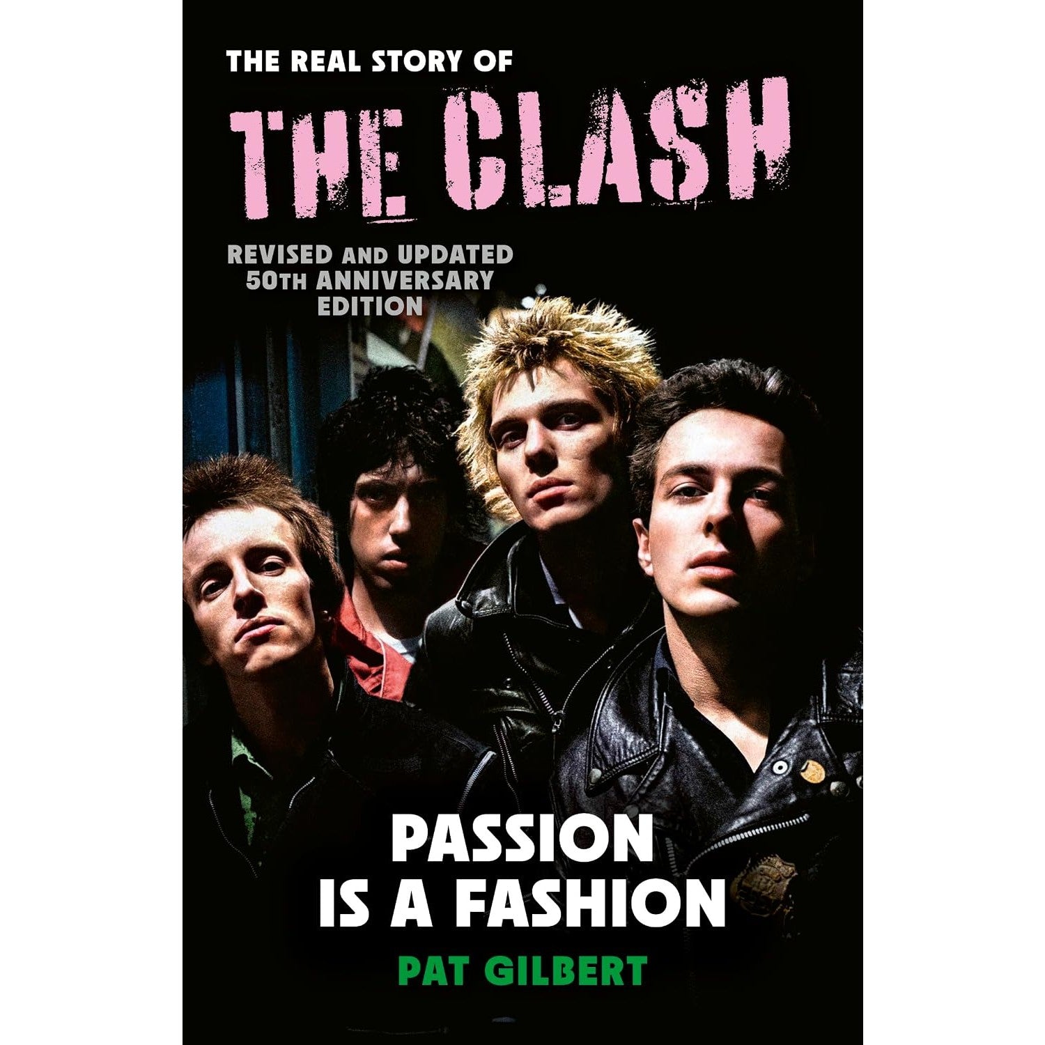 Passion is a Fashion: The Real Story of the Clash