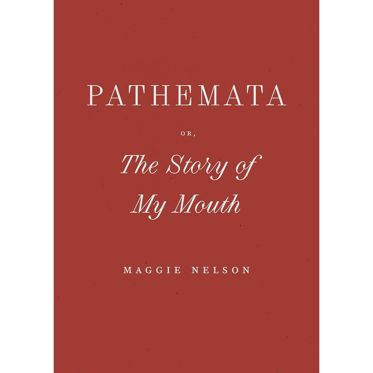 Pathemata, Or, The Story of My Mouth
