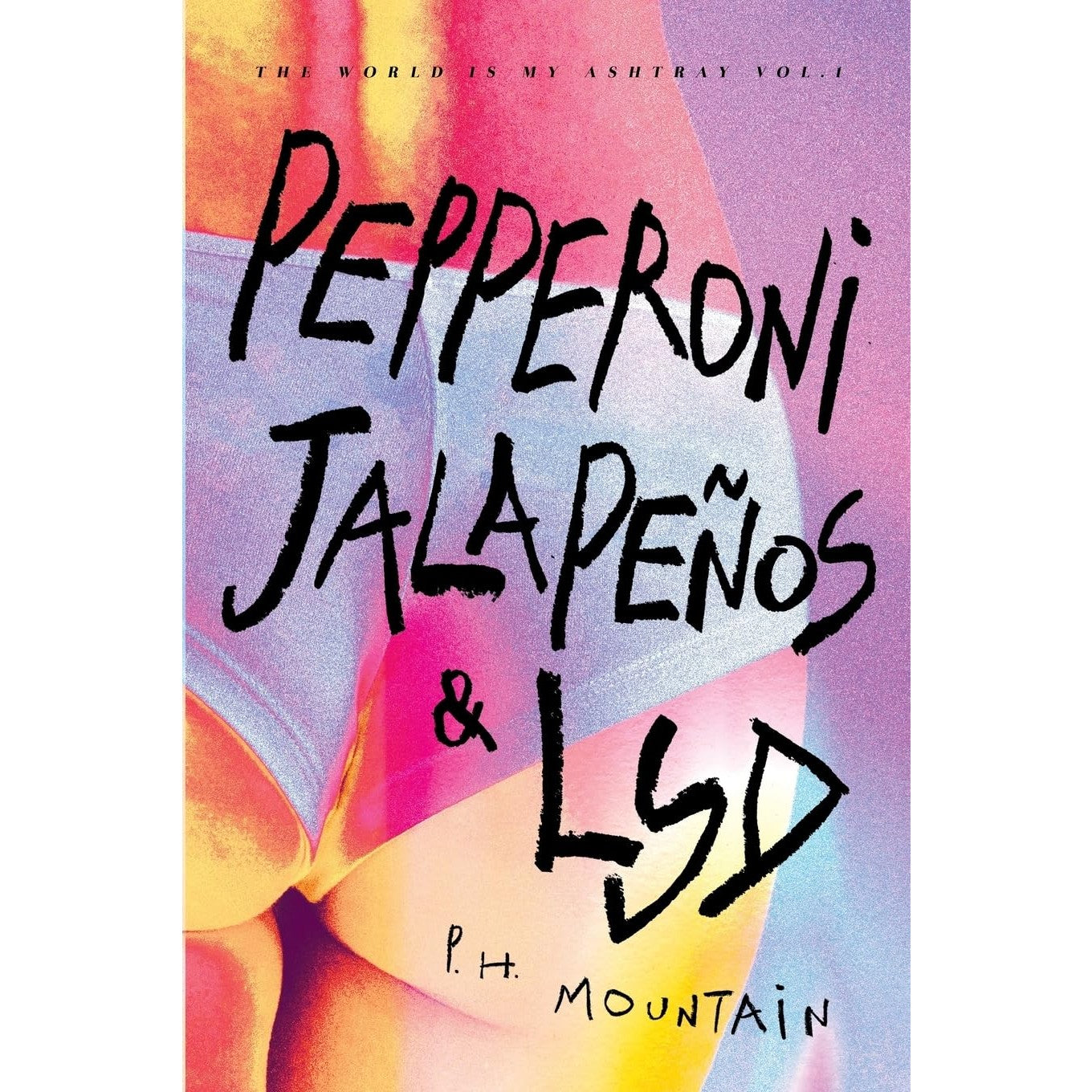 Pepperoni, Jalapenos And LSD: The World is My Ashtray
