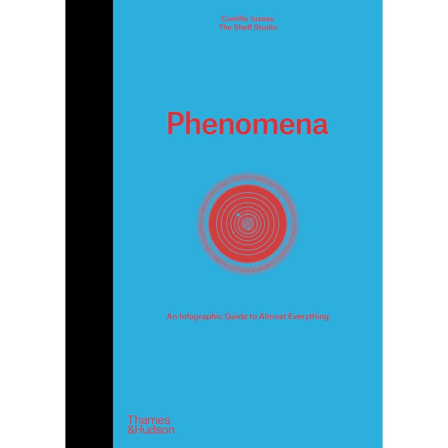 Phenomena: An Infographic Guide to Almost Everything