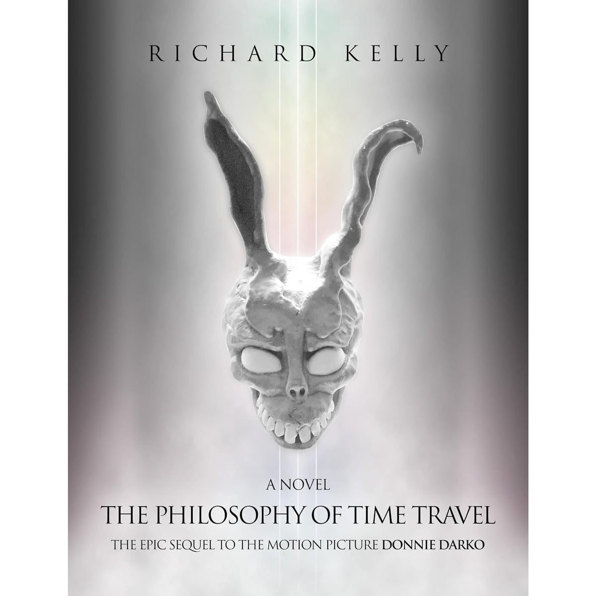 The Philosophy of Time Travel: The Epic Sequel to the Motion Picture Donnie Darko
