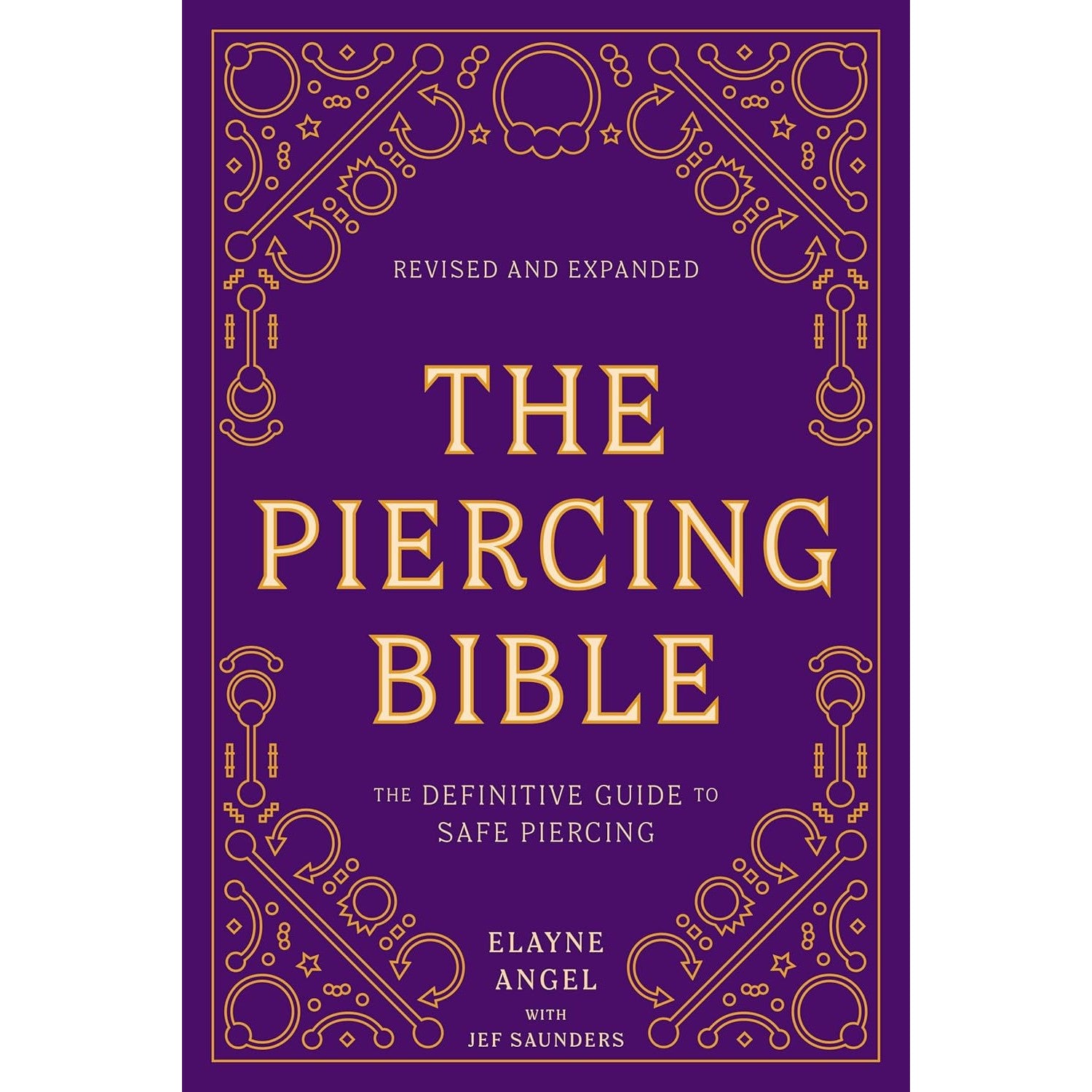 The Piercing Bible: The Definitive Guide to Safe Piercing