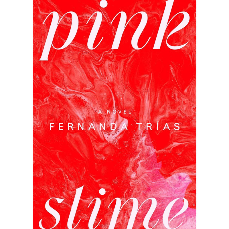 Pink Slime: A Novel