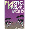 Plastic, Prism, Void