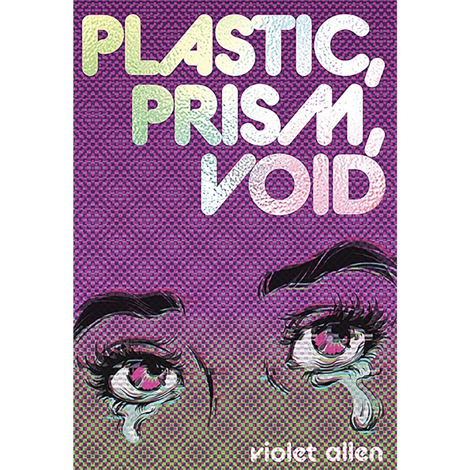Plastic, Prism, Void