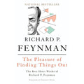 Pleasure of Finding Things Out: The Best Short Works of Richard P. Feynman 