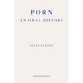 Porn: An Oral History