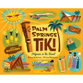 Palm Springs Tiki: Polynesia in the Desert