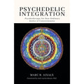 Psychedelic Integration: Psychotherapy for Non-Ordinary States of Consciousness 