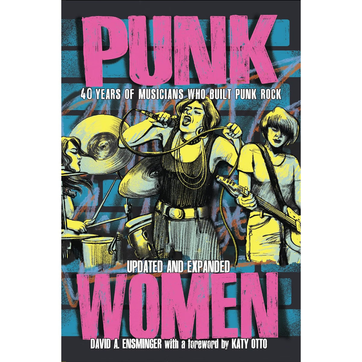Punk Women: 40 Years of Musicians Who Built Punk Rock