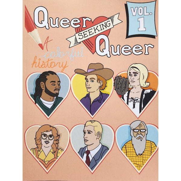 Queer Seeking Queer: A Colorful History Volume 1