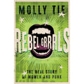 Rebel Grrrls: The Real Story of Women and Punk
