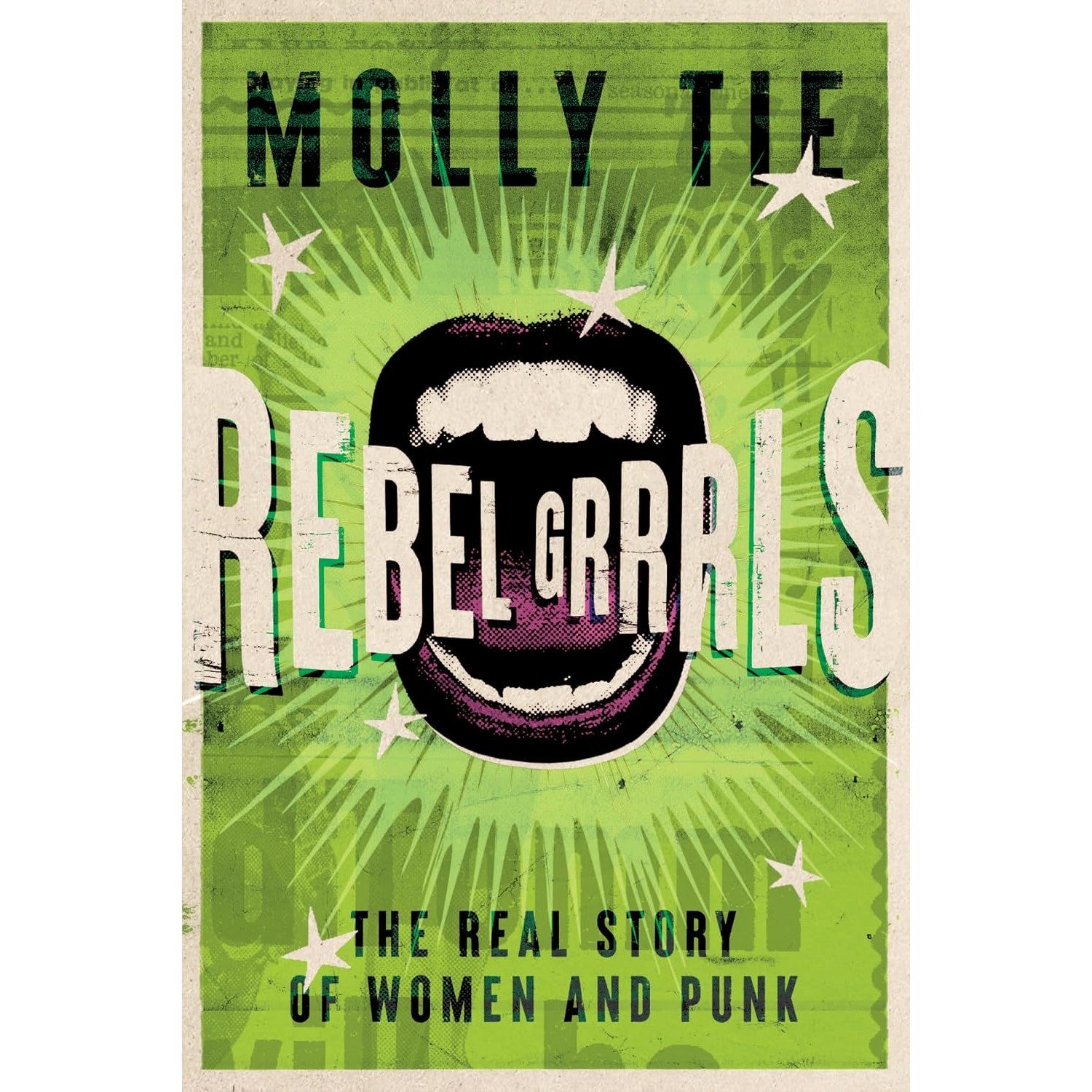 Rebel Grrrls: The Real Story of Women and Punk